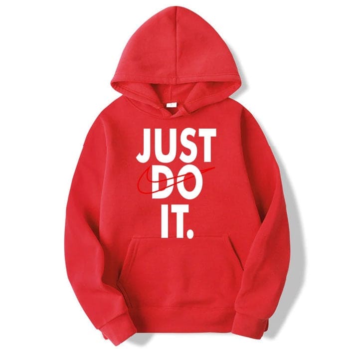 Just Do it Hoodie and Sweatshirt Just Do it Hoodie and Sweatshirt